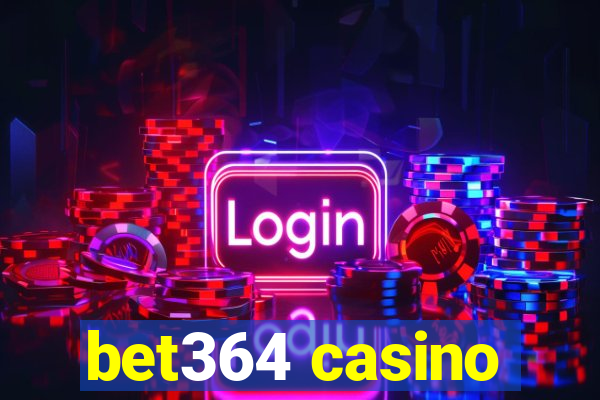 bet364 casino